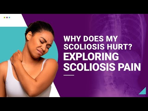 Why Does My Scoliosis Hurt? Exploring Scoliosis Pain