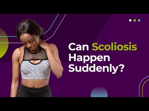 Can Scoliosis Happen Suddenly?