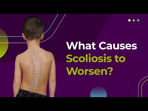 What Causes Scoliosis to Worsen?
