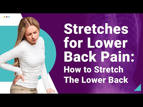 Stretches for Lower Back Pain: How to Stretch The Lower Back