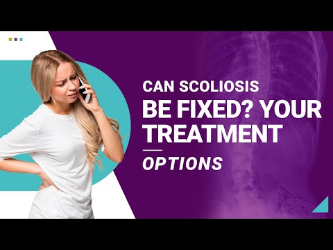 Can Scoliosis Be Fixed? Your Treatment Options