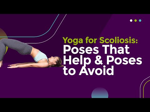Yoga for Scoliosis: Poses That Help &amp; Poses to Avoid