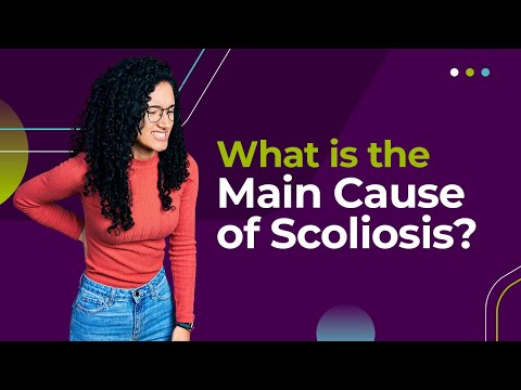 What is the Main Cause of Scoliosis?