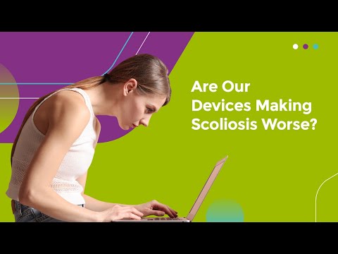 Are Our Devices Making Scoliosis Worse?