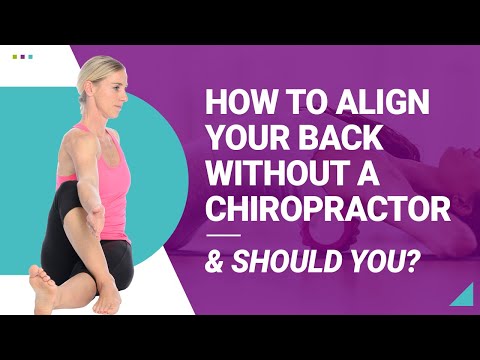 How to Align Your Back Without a Chiropractor &amp; Should You?