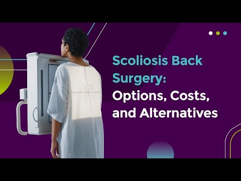 Scoliosis Back Surgery: Options, Costs, and Alternatives