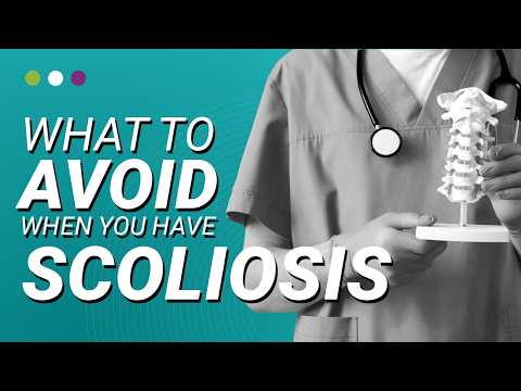 What to AVOID When You Have Scoliosis