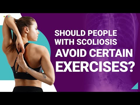 Scoliosis Exercises: Should People With Scoliosis Avoid Certain Exercises?