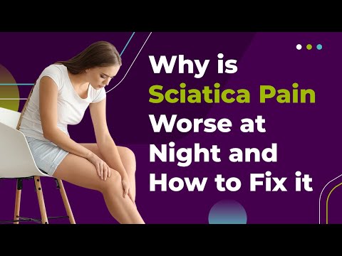 Why is Sciatica Pain Worse at Night and How to Fix it