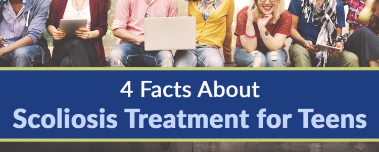 4 Facts About Scoliosis Treatment for Teens