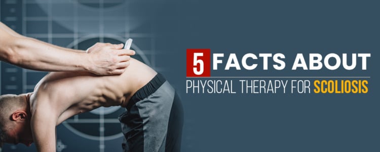 5 Facts about Physical Therapy for Scoliosis