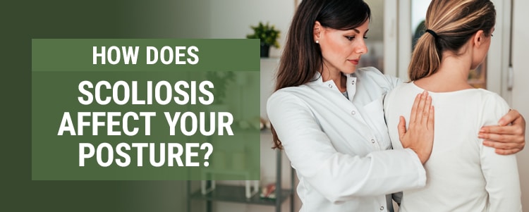 How Does Scoliosis Affect Your Posture?