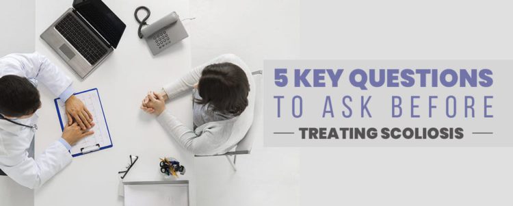 5 Key Questions to Ask Before Treating Scoliosis