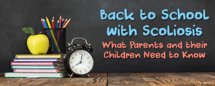 Back to School with Scoliosis — What Parents and their Children Need to Know