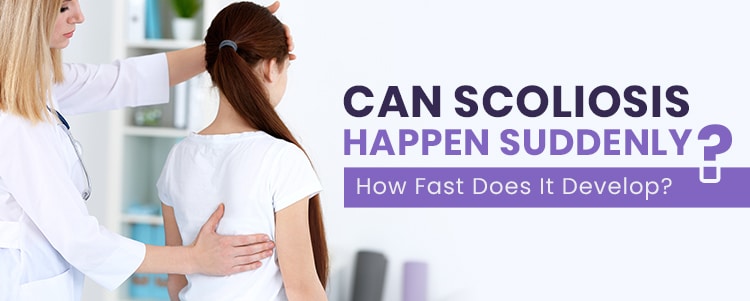 can scoliosis happen suddenly