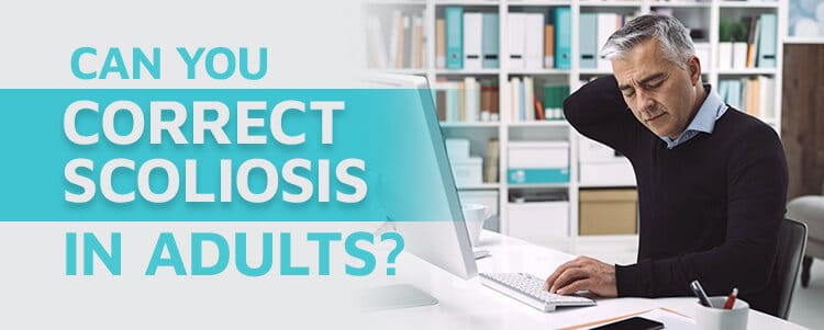 can you correct scoliosis in adults