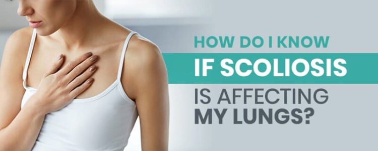 how to know if scoliosis is affecting my lungs