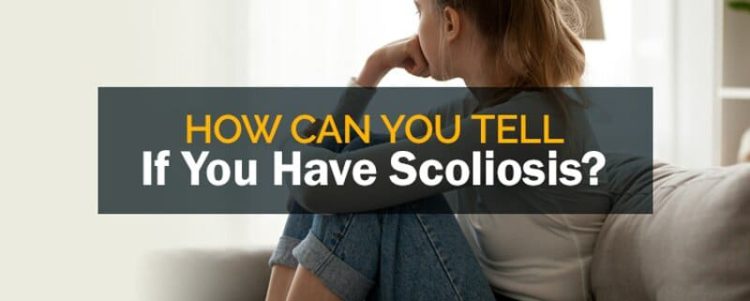 how to tell if you have scoliosis