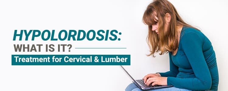 Hypolordosis: What Is It? Treatment for Cervical and Lumbar