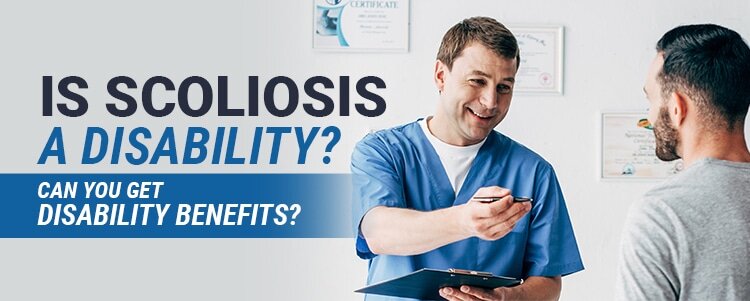 Is Scoliosis a Disability? Can you get Disability Benefits?