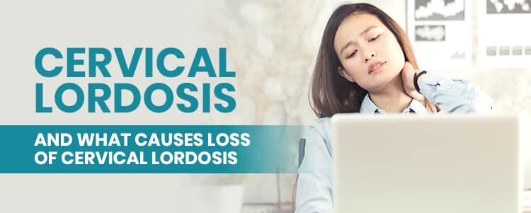 Cervical Lordosis and What Causes Loss of Cervical Lordosis