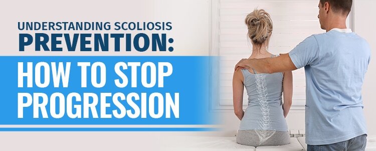 Understanding Scoliosis Prevention: How To Stop Progression