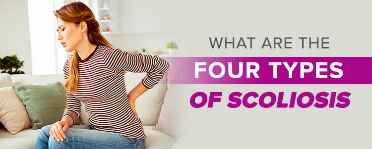 What are the Four Types of Scoliosis?