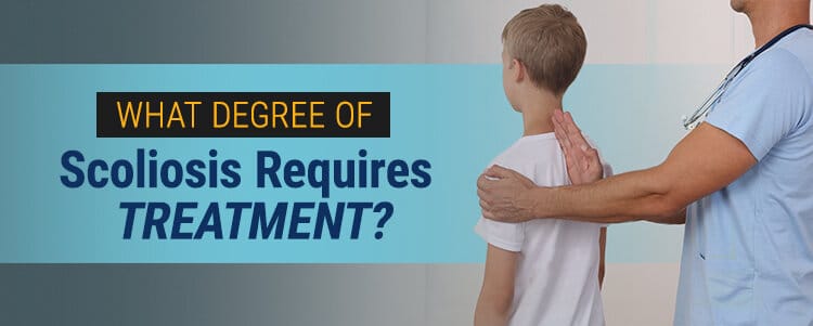What Degree of Scoliosis Requires Treatment?
