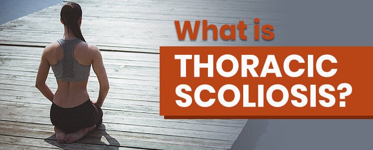 What is Thoracic Scoliosis?