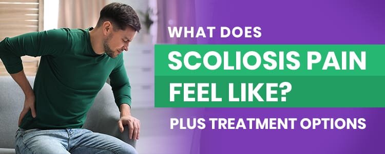 What Does Scoliosis Pain Feel Like? Plus Treatment Options