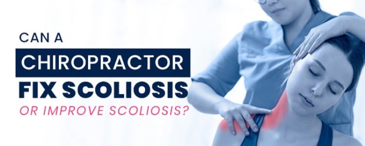 Can A Chiropractor Fix Scoliosis or Improve Scoliosis?