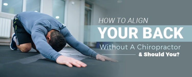 how to align your back without a chiropractor