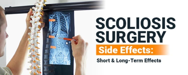 Scoliosis Surgery Side Effects: Short & Long-Term Effects