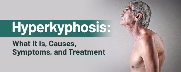 Hyperkyphosis: What It Is, Causes, Symptoms, and Treatment