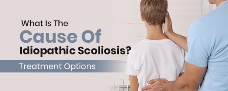 what is the cause of idiopathic scoliosis