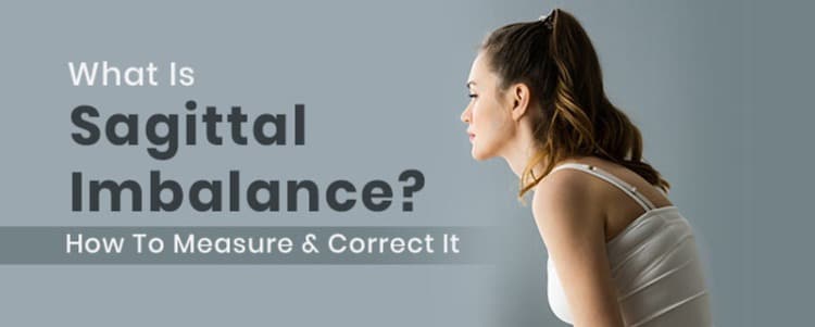 What Is Sagittal Imbalance? How To Measure & Correct It