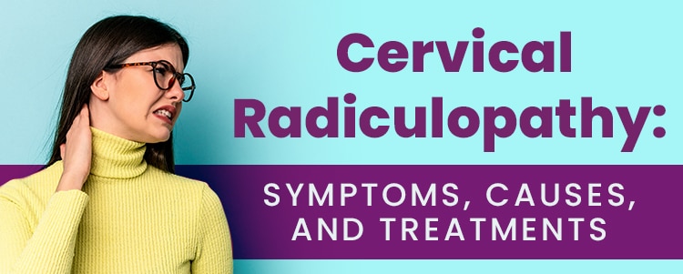 Cervical Radiculopathy (Pinched Nerve in Neck): Symptoms & Treatment