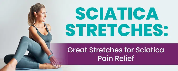 Sciatica Pain Can be Relieved with Simple Stretches