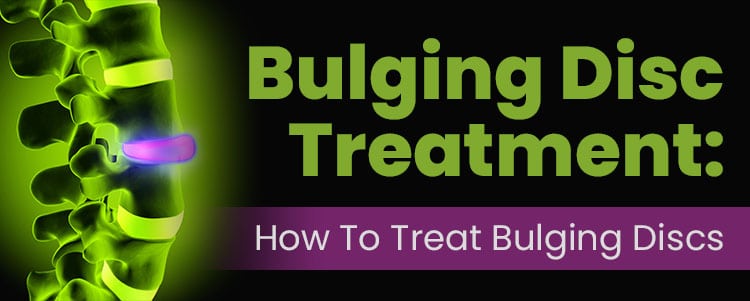 Bulging Disc Treatment: How To Treat Bulging Discs