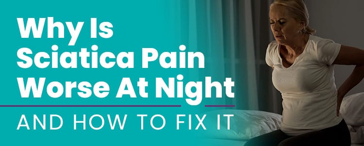 why is sciatica pain worse at night