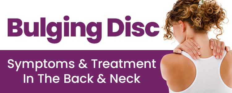 Bulging Disc Symptoms & Treatment In The Back & Neck