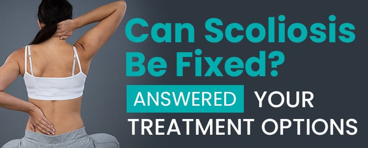 can scoliosis be fixed