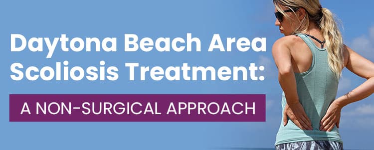 Daytona Beach Area Scoliosis Treatment [Non-Surgical]