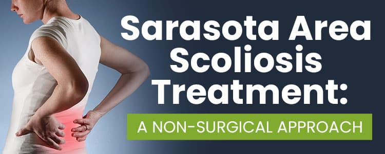 Sarasota Area Scoliosis Treatment: A Non-Surgical Approach