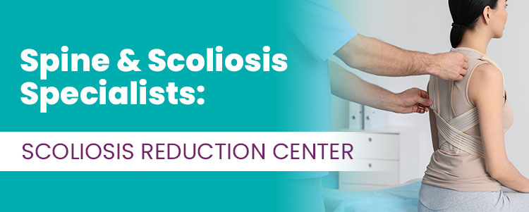 Spine Scoliosis Specialists Scoliosis Reduction Center