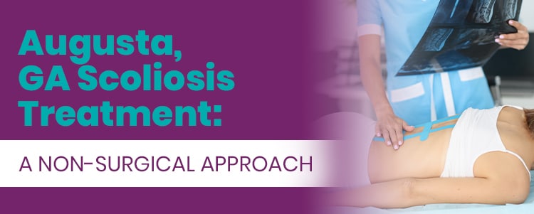 Augusta, GA Scoliosis Treatment: A Non-Surgical Approach