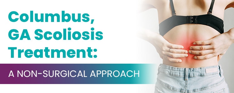 Columbus, GA Scoliosis Treatment: A Non-Surgical Approach