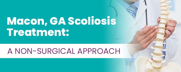 Macon, GA Scoliosis Treatment: A Non-Surgical Approach