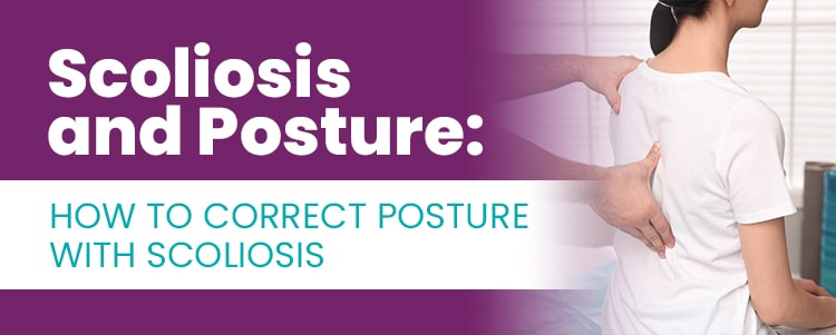 Scoliosis and Posture: How To Correct Posture With Scoliosis