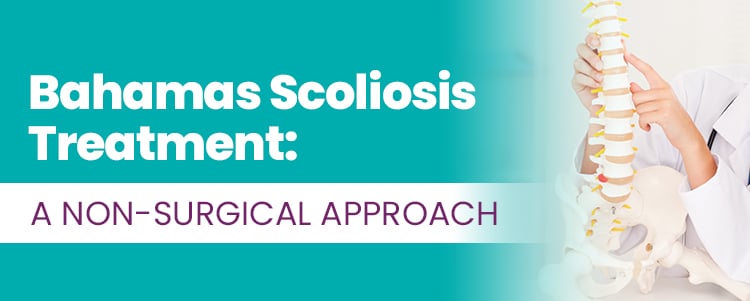 Bahamas Scoliosis Treatment A Non Surgical Approach